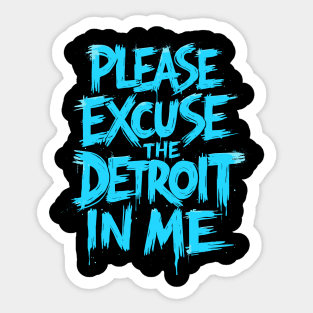 Funny Detroit Michigan | Please Excuse the Detroit In Me Sticker
